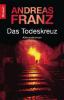 Das Todeskreuz - Andreas Franz