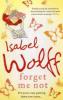 Forget Me Not - Isabel Wolff