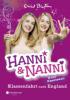 Hanni und Nanni - Klassenfahrt nach England - Enid Blyton