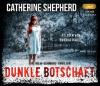 Dunkle Botschaft - Catherine Shepherd