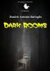 Dark Rooms - Daniele Antonio Battaglia