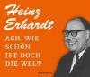 Ach, wie schön ist doch die Welt, 1 Audio-CD - Heinz Erhardt