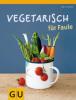 Vegetarisch für Faule - Martin Kintrup