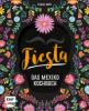 Fiesta - Das Mexiko-Kochbuch - Tanja Dusy