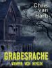 Grabesrache - Vampir von Berlin - Chris van Harb