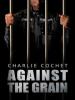 Against the Grain - Charlie Cochet