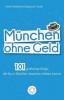 München ohne Geld - Daniel Wiechmann, Stephanie Fischer