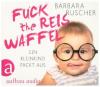 Fuck the Reiswaffel, 2 MP3-CDs - Barbara Ruscher