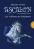 Ascalon - Das magische Pferd 1: Die Wächter des Schicksals - Monika Felten
