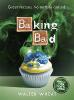 Baking Bad - Walter Wheat