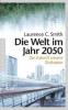 Die Welt im Jahr 2050 - Laurence C. Smith