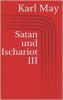 Satan und Ischariot III - Karl May
