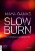 Slow Burn - Verhängnisvolle Begierde - Maya Banks