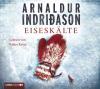 Eiseskälte, 4 Audio-CDs - Arnaldur Indridason