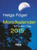Mondkalender für jeden Tag 2015 Taschenkalender - Helga Föger