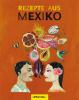 Rezepte aus Mexiko - Scott Myers, Gabriele Gugetzer