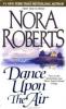 Dance Upon the Air - Nora Roberts