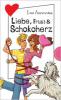Liebe, Frust & Schokoherz - Irene Zimmermann