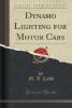Dynamo Lighting for Motor Cars (Classic Reprint) - M. A. Codd