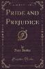 Pride and Prejudice, Vol. 1 (Classic Reprint) - Jane Austen