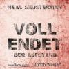 Vollendet - Der Aufstand, 6 Audio-CDs - Neal Shusterman
