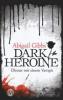 Dark Heroine 01 - Dinner mit einem Vampir - Abigail Gibbs