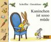 Kaninchen ist sooo müde - Axel Scheffler, Julia Donaldson