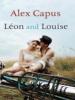 Léon and Louise - Alex Capus