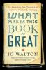 What Makes This Book So Great? - Jo Walton