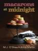 Macarons at Midnight - Anna Martin