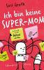 Ich bin keine Super-Mom und will auch keine werden - Susi Groth