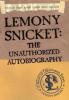 A Series of Unfortunate Events, The Unauthorized Autobiography - Lemony Snicket