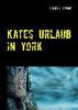 Kates Urlaub in York - Claudia L. Capone