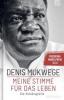 Meine Stimme für das Leben - Denis Mukwege