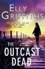 The Outcast Dead - Elly Griffiths