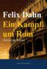 Ein Kampf um Rom - Felix Dahn