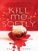 Kill Me Softly - Sarah Cross