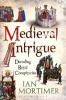 Medieval Intrigue - Ian Mortimer