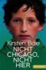 Nicht Chicago, nicht hier - Kirsten Boie