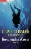 Brennendes Wasser - Clive Cussler, Paul Kemprecos
