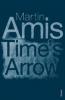 Time's Arrow or the Nature of the Offence - Martin Amis
