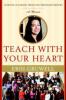 Teach with Your Heart - Erin Gruwell