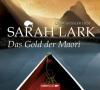 Das Gold der Maori, 6 Audio-CDs - Sarah Lark