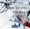 Den Teufel am Hals, Audio-CD - Stefan M. Fischer