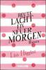 Heute lacht ein neuer Morgen - Lisa Higgins