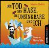 Der Tod, der Hase, die Unsinkbare und ich, 2 Audio-CDs - Sebastian Niedlich