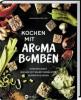 Kochen mit Aroma-Bomben - Giovannina Bellino