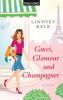 Gucci, Glamour und Champagner - Lindsey Kelk