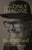 I Can Only Imagine - Bart Millard, Robert Noland