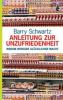 Anleitung zur Unzufriedenheit - Barry Schwartz